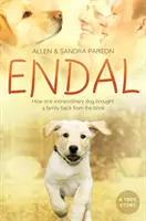 Endal: Hogyan hozott vissza egy rendkívüli kutya egy családot a szakadék széléről - Endal: How one extraordinary dog brought a family back from the brink