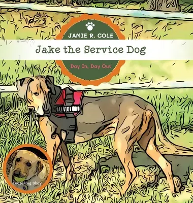 Jake a szolgálati kutya: Jake Jake: Nap mint nap, nap mint nap - Jake the Service Dog: Day In, Day Out
