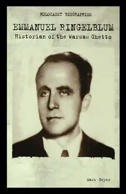 Emmanuel Ringelblum: A varsói gettó történésze - Emmanuel Ringelblum: Historian of the Warsaw Ghetto