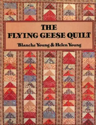 Flying Geese Quilt - The - Print on Demand Edition (Nyomtatás igény szerint) - Flying Geese Quilt - The - Print on Demand Edition