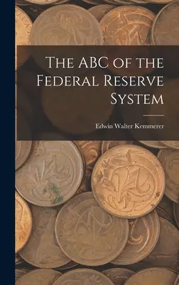 A Szövetségi Tartalékrendszer ABC-je - The ABC of the Federal Reserve System