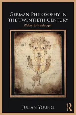 Német filozófia a huszadik században: Weber és Heidegger között - German Philosophy in the Twentieth Century: Weber to Heidegger