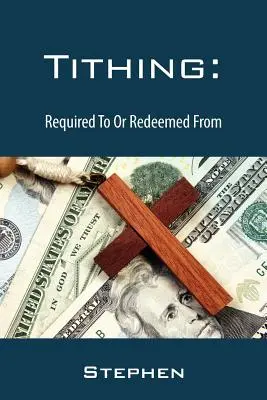 Tizedfizetés: Kötelező vagy megváltás - Tithing: Required To Or Redeemed From