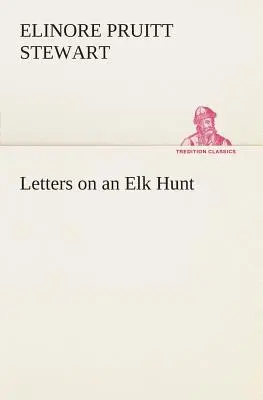 Levelek egy szarvasvadászatról - Letters on an Elk Hunt