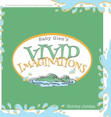 Baby Glen élénk képzelete - Baby Glen's Vivid Imaginations