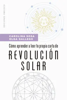 Cmo Aprender a Leer Tu Propia Carta de Revolucin Solar (Cmo Aprender a Leer Tu Propia Carta de Revolucin Solar) - Cmo Aprender a Leer Tu Propia Carta de Revolucin Solar