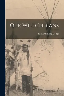 Vad indiánjaink - Our Wild Indians