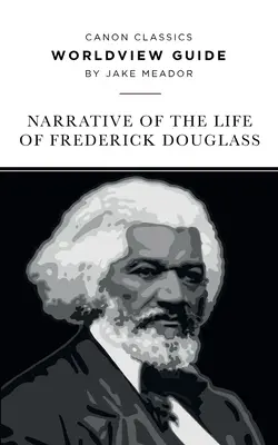 Világnézeti útmutató Frederick Douglass életének elbeszéléséhez - Worldview Guide for the Narrative of the Life of Frederick Douglass