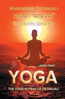 Patandzsali jóga-szútrái (nagyméretű kiadás): A spirituális ember könyve - The Yoga Sutras of Patanjali (Large Print): The Book of the Spiritual Man