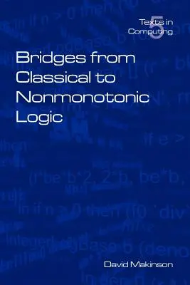 Hidak a klasszikus logikától a nem monoton logikáig - Bridges from Classical to Nonmonotonic Logic