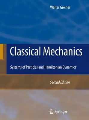 Klasszikus mechanika: Részecskék rendszerei és Hamilton dinamikája - Classical Mechanics: Systems of Particles and Hamiltonian Dynamics