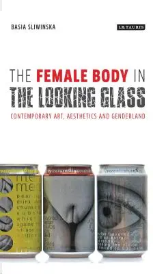 A női test a tükörben: Kortárs művészet, esztétika és Genderland - The Female Body in the Looking-Glass: Contemporary Art, Aesthetics and Genderland