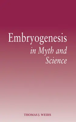 Embriogenezis a mítoszban és a tudományban - Embryogenesis in Myth and Science