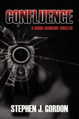 Confluence: Gidon Aronson thriller - Confluence: A Gidon Aronson Thriller