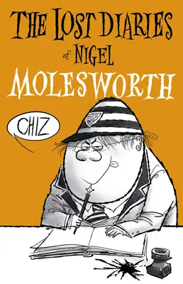 Nigel Molesworth elveszett naplói - Lost Diaries Of Nigel Molesworth