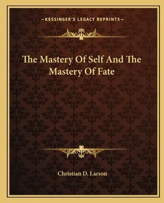 Az én és a sors uralma - The Mastery of Self and the Mastery of Fate