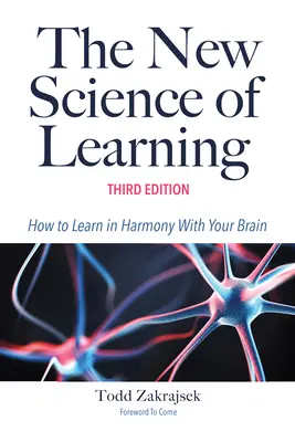A tanulás új tudománya: Hogyan tanuljunk harmóniában az agyunkkal? - The New Science of Learning: How to Learn in Harmony with Your Brain