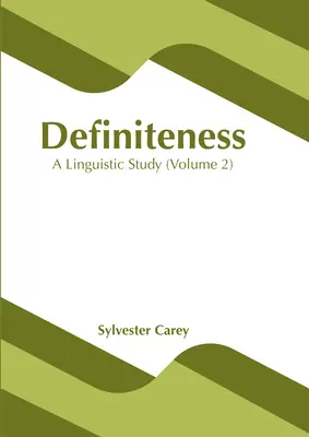 Határozottság: Nyelvészeti tanulmány (2. kötet) - Definiteness: A Linguistic Study (Volume 2)