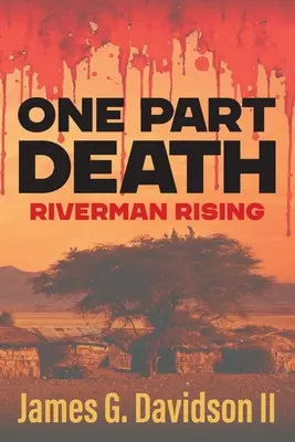 Egy rész halál: Riverman Rising - One Part Death: Riverman Rising