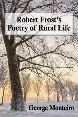 Robert Frost költészete a vidéki életről - Robert Frost's Poetry of Rural Life