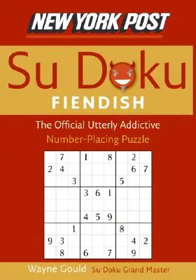 New York Post Fiendish Sudoku: A hivatalos, teljesen addiktív számkirakós rejtvény - New York Post Fiendish Sudoku: The Official Utterly Addictive Number-Placing Puzzle