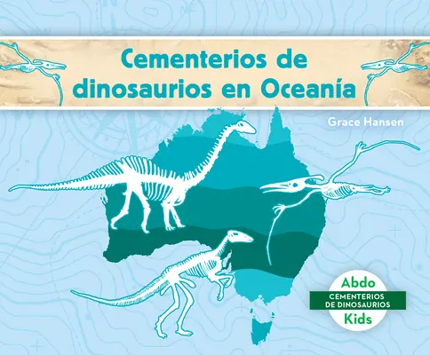 Cementerios de Dinosaurios En Oceana (Dinoszaurusz-temetők Ausztráliában) - Cementerios de Dinosaurios En Oceana (Dinosaur Graveyards in Australia)