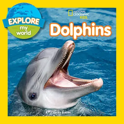 Fedezd fel a világomat Delfinek - Explore My World Dolphins