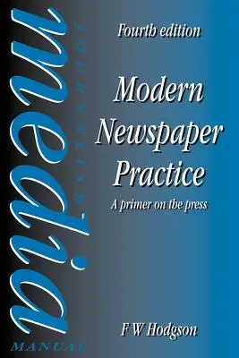 Modern újságírói gyakorlat: A Primer on the Press - Modern Newspaper Practice: A Primer on the Press