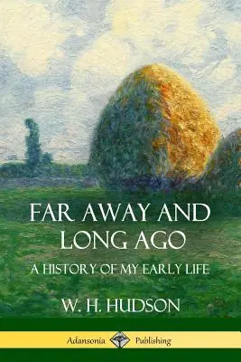 Távol és régen: Korai életem története - Far Away and Long Ago: A History of My Early Life