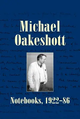 Michael Oakeshott: Feljegyzések, 1922-86 - Michael Oakeshott: Notebooks, 1922-86