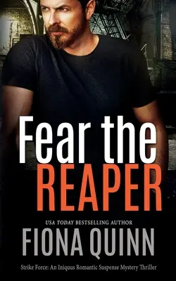 Félelem a kaszás: Egy Iniquus romantikus feszültséggel teli rejtélyes thriller - Fear The Reaper: An Iniquus Romantic Suspense Mystery Thriller