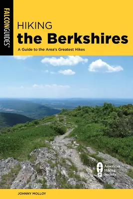 Túrázás a Berkshiresben: A Guide to the Area's Greatest Tikes (Útikalauz a terület legjobb túráihoz) - Hiking the Berkshires: A Guide to the Area's Greatest Hikes