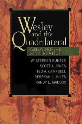 Wesley és a négyoldalúság: A beszélgetés megújítása - Wesley and the Quadrilateral: Renewing the Conversation