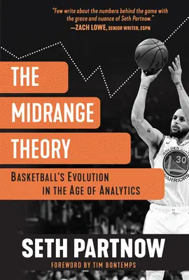 A középtávú elmélet: A kosárlabda fejlődése az analitika korában - The Midrange Theory: Basketball's Evolution in the Age of Analytics