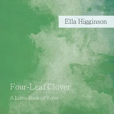 Négylevelű lóhere: A Little Book of Verse - Four-Leaf Clover: A Little Book of Verse