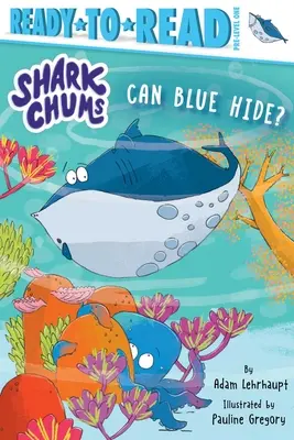 Can Blue Hide? Ready-To-Read Pre-Level 1 - Can Blue Hide?: Ready-To-Read Pre-Level 1