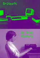 Britsoft: Z ústní historie - Britsoft: An Oral History