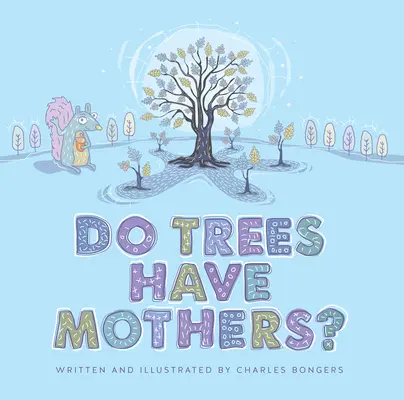 Van-e a fáknak anyjuk? - Do Trees Have Mothers?