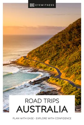 DK Eyewitness Road Trips Ausztrália - DK Eyewitness Road Trips Australia