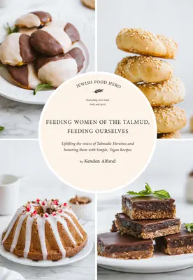 A Talmud asszonyainak etetése, a magunk etetése - Feeding Women of the Talmud, Feeding Ourselves