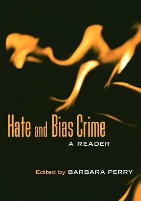 Gyűlölet és előítéletes bűncselekmények: A Reader - Hate and Bias Crime: A Reader