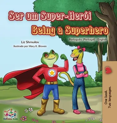 Being a Superhero (portugál angol kétnyelvű könyv gyerekeknek - Portugália) - Being a Superhero (Portuguese English Bilingual Book for Kids- Portugal)