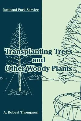 Fák és más fás szárú növények átültetése - Transplanting Trees and Other Woody Plants