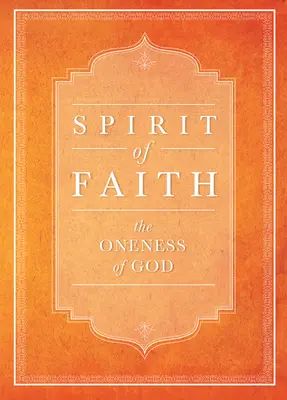 A hit szelleme: Isten egysége - Spirit of Faith: The Oneness of God