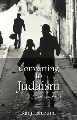 A zsidóságra való áttérés: A japán perspektíva - Converting to Judaism: A Japanese Perspective