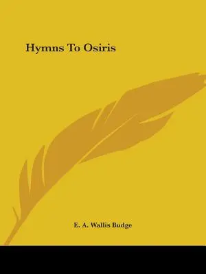 Himnuszok Oziriszhez - Hymns To Osiris