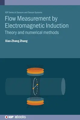 Áramlásmérés elektromágneses indukcióval: Elmélet és numerikus módszerek - Flow Measurement by Electromagnetic Induction: Theory and numerical methods