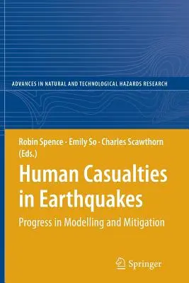 Emberi áldozatok a földrengésekben: Fejlemények a modellezésben és a kárenyhítésben - Human Casualties in Earthquakes: Progress in Modelling and Mitigation