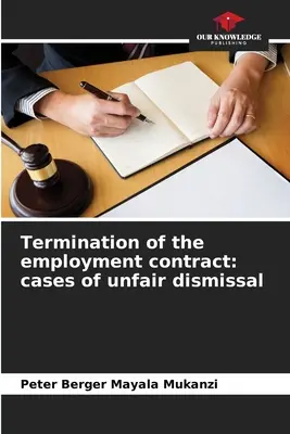 A munkaszerződés felmondása: a tisztességtelen elbocsátás esetei - Termination of the employment contract: cases of unfair dismissal