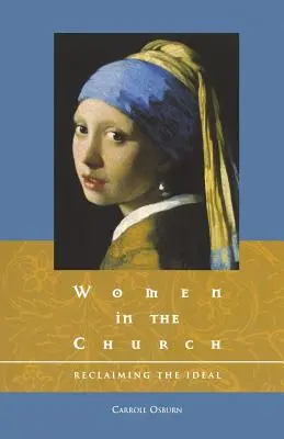 Nők az egyházban: Az eszménykép visszaszerzése - Women in the Church: Reclaiming the Ideal